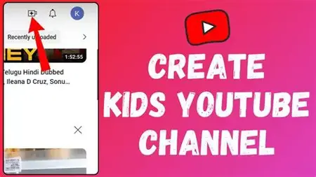 How to Create a Successful YouTube Channel for Kids