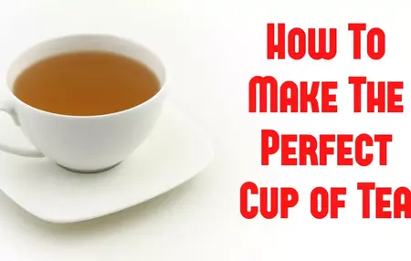 How to Make the Perfect Cup of Tea